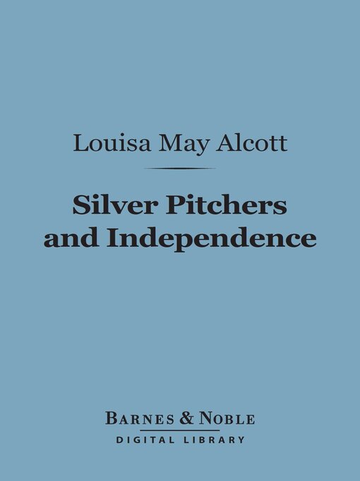 Cover image for Silver Pitchers, and Independence (Barnes & Noble Digital Library)